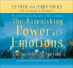 The Astonishing Power of Emotions: Let Your Feelings Be Your Guide, Hicks, Esther & Hicks, Jerry