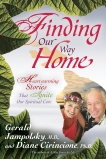 Finding Our Way Home, Jampolsky, Gerald & Cirincione, Diane