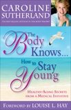 The Body Knows#How to Stay Young, Sutherland, Caroline