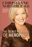 The Secret Pleasures of Menopause, Northrup, Christiane