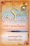 Your Soul's Compass: What Is Spiritual Guidance?, Borysenko, Joan Z. & Dveirin, Gordon