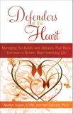 Defenders of the Heart: Managing the Habits and Attitudes That Block You from a Richer, More Satisfying Life, Kagan, Marilyn & Einbund, Neil