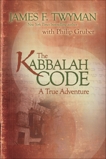 The Kabbalah Code: A True Adventure, Twyman, James F.