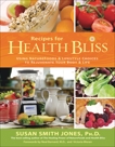 Recipes for Health Bliss, Smith Jones, Susan