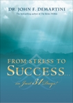 From Stress to Success in Just 31 Days!, Demartini, John F.