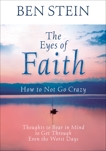 The Eyes of Faith: Thoughts to Bear in Mind to Get Through Even the Worst Days, Stein, Ben