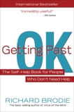 Getting Past OK: The Self-Help Book for People Who Don't Need Help, Brodie, Richard
