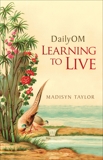 DailyOM: Learning to Live, Taylor, Madisyn