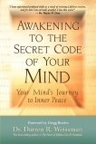 Awakening to the Secret Code of Your Mind: Your Mind's Journey to Inner Peace, Weissman, Darren R.