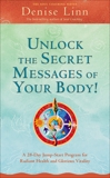 Unlock the Secret Messages of Your Body!: A 28-Day Jump-Start Program For Radiant Health And Glorious Vitality, Linn, Denise