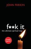 F**k It: The Ultimate Spiritual Way, Parkin, John C.