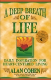 A Deep Breath of Life: Daily Inspiration for Heart-Centered Living, Cohen, Alan