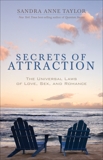 Secrets of Attraction: The Universal Laws of Love, Sex, and Romance, Taylor, Sandra Anne