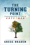 Turning Point: Creating Resilience in a Time of Extremes, Braden, Gregg