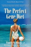 The Perfect Gene Diet: Use Your Body's Own APO E Gene to Treat High Cholesterol, Weight Problems, Heart Disease, Alzheimer's...and More!, McDonald, Pamela