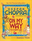 On My Way to a Happy Life, Chopra, Deepak & Tracy, Kristina