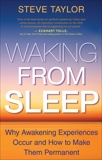 Waking From Sleep: Why Awakening Experiences Occur and How to Make them Permanent, Taylor, Steve