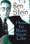 How to Ruin Your Life, Stein, Ben