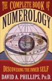 The Complete Book of Numerology: Discovering the Inner Self, Phillips, David A.