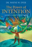 The Power of Intention: Learning to Co-create Your World Your Way, Dyer, Wayne W.