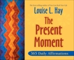 The Present Moment, Hay, Louise