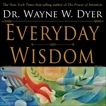 Everyday Wisdom, Dyer, Wayne W.