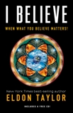 I Believe: When What You Believe Matters!, Taylor, Eldon