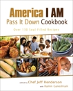 America I AM Pass It Down Cookbook: Over 130 Soul-Filled Recipes, Henderson, Jeff