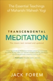 Transcendental Meditation: The Essential Teachings of Maharishi Mahesh Yogi, Forem, Jack