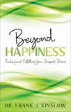 Beyond Happiness, Kinslow, Frank J.