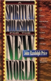 A Spiritual Philosophy for the New World, Price, John Randolph