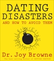 Dating Disasters and How to Avoid Them, Browne, Joy