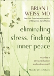 Eliminating Stress, Finding Inner Peace, Weiss, Brian L.