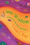 Inner Wisdom: Meditations for the Heart and Soul, Hay, Louise