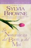 La Naturaleza del Bien y del Mal, Browne, Sylvia