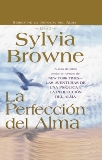 La Perfección Del Alma, Browne, Sylvia