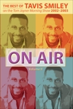 On Air, Smiley, Tavis