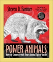 Power Animals: How to Connect with Your Animal Spirit Guide, Farmer, Steven D.