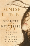 Secrets & Mysteries: The Glory and Pleasure of Being a Woman, Linn, Denise