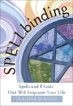 Spellbinding: Spells and Rituals That Will Empower Your Life, Blaxell, Claudia