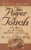 The Power of Touch: The Basis for Survival, Health, Intimacy, and Emotional Well-Being!, Davis, Phyllis