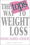 The TOPS Way to Weight Loss: Beyond Calories and Exercise, Rankin, Howard