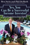 Yes, You Can Be A Successful, Income Investor!, Stein, Ben & Demuth, Phil