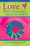 Love...What's Personality Got To Do With It?, Ritberger, Carol