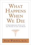 What Happens When We Die?, Parnia, Sam