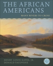 The African Americans: Many Rivers to Cross, Gates, Henry Louis & Yacovone, Donald