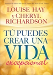 Tú Puedes Crear una Vida excepcional, Richardson, Cheryl & Hay, Louise