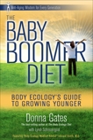 The Baby Boomer Diet: Body Ecology's Guide to Growing Younger: Anti-Aging Wisdom for Every Generation, Gates, Donna