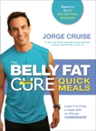 The Belly Fat Cure Quick Meals: Lose 4 to 9 lbs. a week with on-the-go CARB SWAPS, Cruise, Jorge