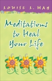 Meditations to Heal Your Life Gift Edition, Hay, Louise